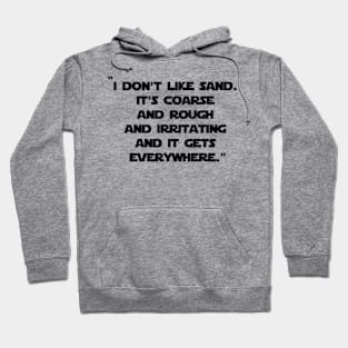 I Don't Like Sand - Prequel Memes Hoodie